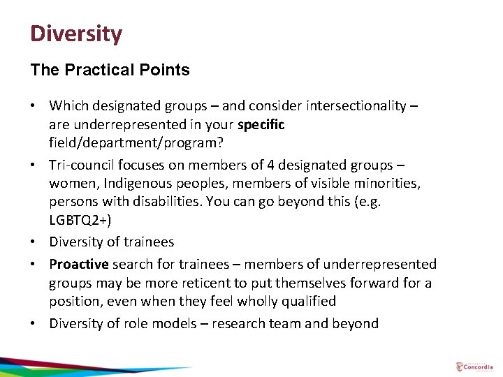 Diversity The Practical Points • Which designated groups – and consider intersectionality – are