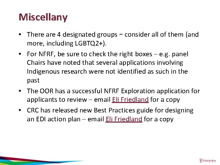 Miscellany • There are 4 designated groups – consider all of them (and more,