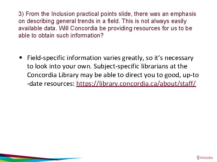 3) From the Inclusion practical points slide, there was an emphasis on describing general