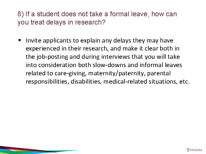 8) If a student does not take a formal leave, how can you treat