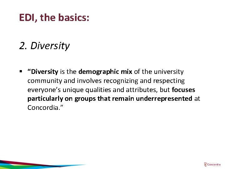 EDI, the basics: 2. Diversity § “Diversity is the demographic mix of the university