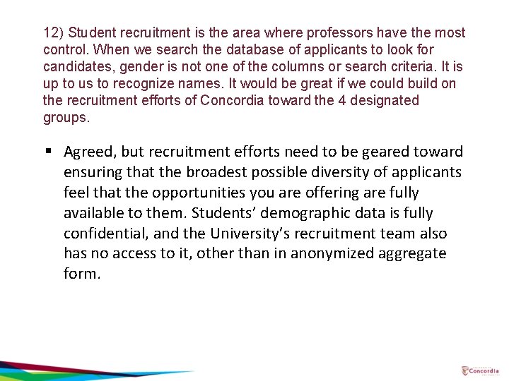 12) Student recruitment is the area where professors have the most control. When we
