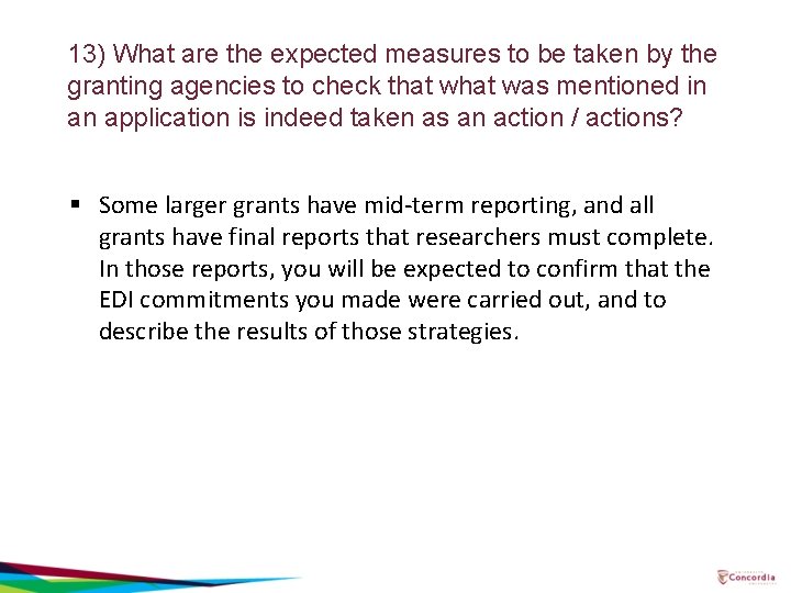 13) What are the expected measures to be taken by the granting agencies to