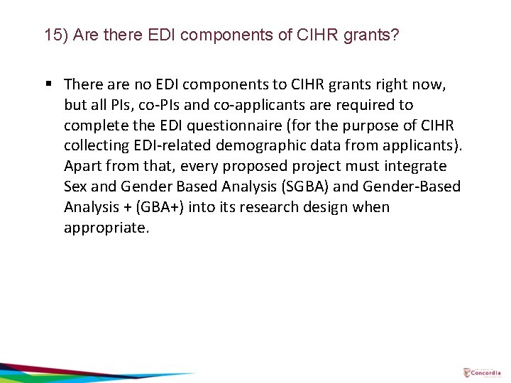 15) Are there EDI components of CIHR grants? § There are no EDI components