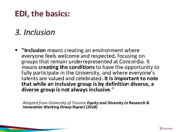 EDI, the basics: 3. Inclusion § “Inclusion means creating an environment where everyone feels