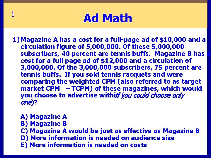 1 Ad Math 1) Magazine A has a cost for a full-page ad of 1 Ad Math 1) Magazine A has a cost for a full-page ad of