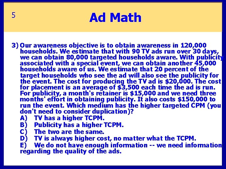 5 Ad Math 3) Our awareness objective is to obtain awareness in 120, 000 5 Ad Math 3) Our awareness objective is to obtain awareness in 120, 000