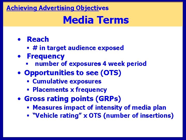 Achieving Advertising Objectives Media Terms • Reach § # in target audience exposed • Achieving Advertising Objectives Media Terms • Reach § # in target audience exposed •