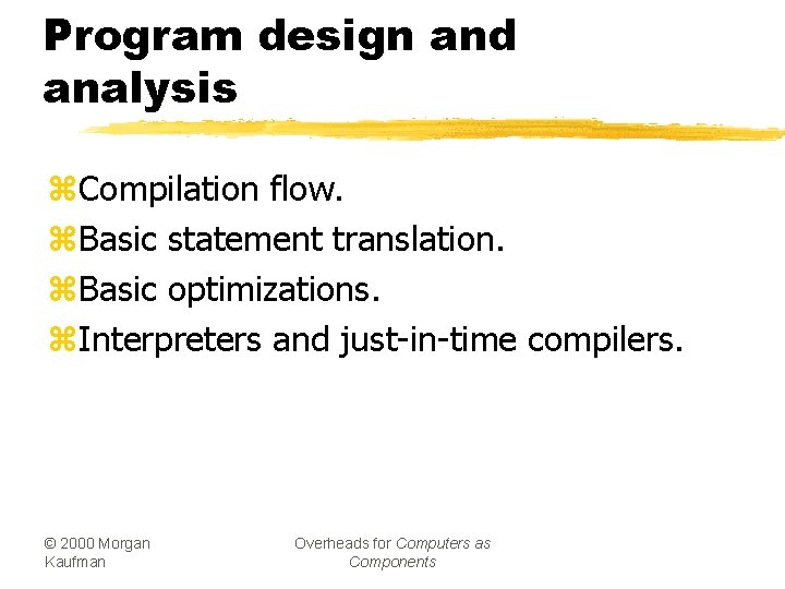 Program design and analysis z Compilation flow z
