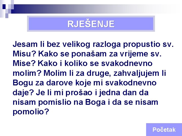 Druga Božja zapovijed RJEŠENJE Jesam li bez velikog razloga propustio sv. Misu? Kako se