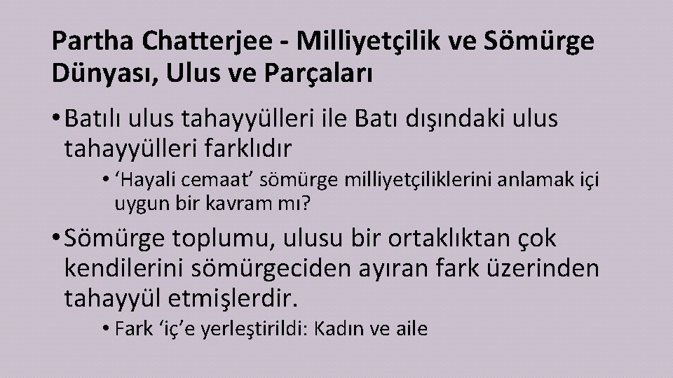 Partha Chatterjee - Milliyetçilik ve Sömürge Dünyası, Ulus ve Parçaları • Batılı ulus tahayyülleri