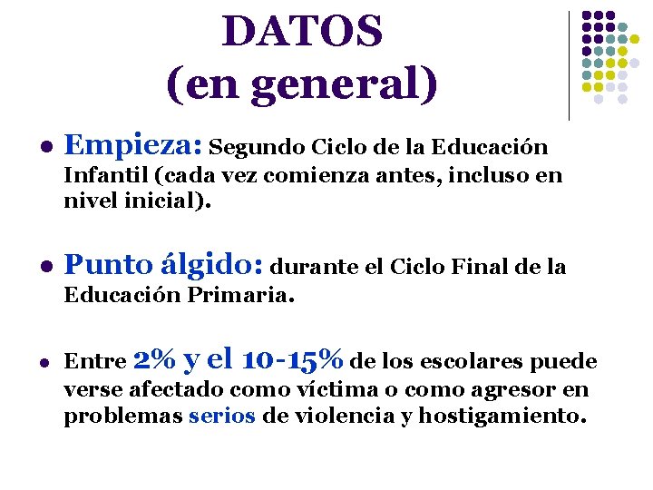 DATOS (en general) l Empieza: Segundo Ciclo de la Educación Infantil (cada vez comienza