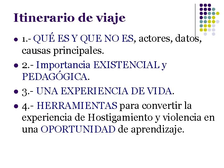 Itinerario de viaje l l 1. - QUÉ ES Y QUE NO ES, actores,