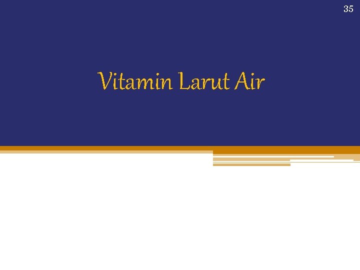 35 Vitamin Larut Air 