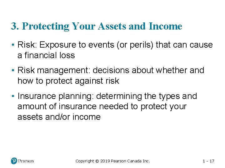 3. Protecting Your Assets and Income • Risk: Exposure to events (or perils) that
