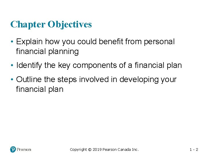Chapter Objectives • Explain how you could benefit from personal financial planning • Identify