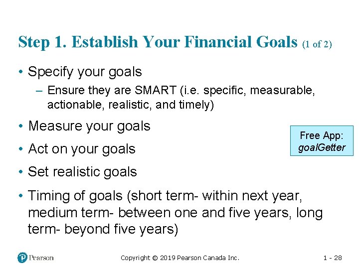 Step 1. Establish Your Financial Goals (1 of 2) • Specify your goals –