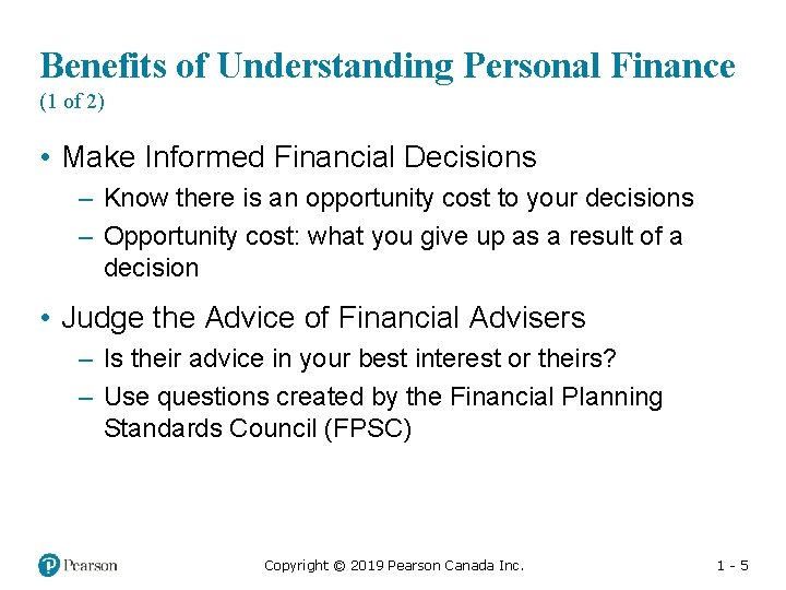 Benefits of Understanding Personal Finance (1 of 2) • Make Informed Financial Decisions –