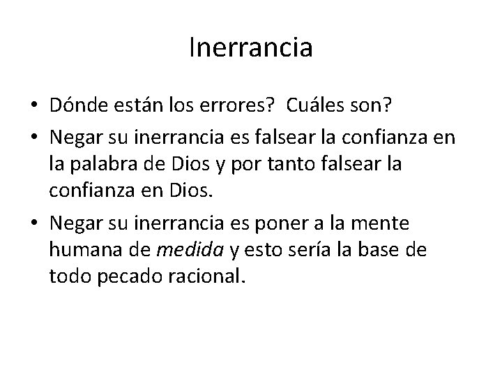 Inerrancia • Dónde están los errores? Cuáles son? • Negar su inerrancia es falsear