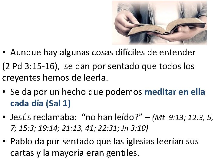  • Aunque hay algunas cosas difíciles de entender (2 Pd 3: 15 -16),