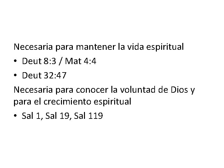 Necesaria para mantener la vida espiritual • Deut 8: 3 / Mat 4: 4