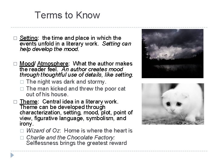 Terms to Know � Setting: the time and place in which the events unfold