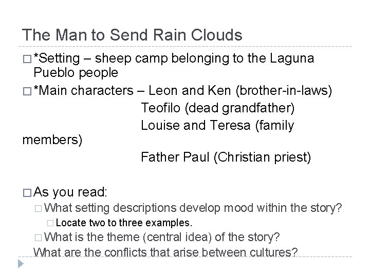 The Man to Send Rain Clouds � *Setting – sheep camp belonging to the