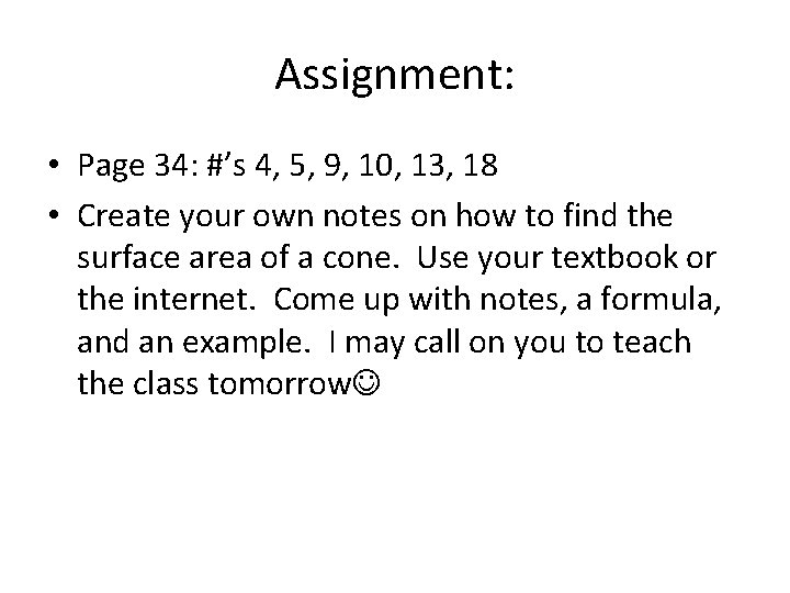 Assignment: • Page 34: #’s 4, 5, 9, 10, 13, 18 • Create your