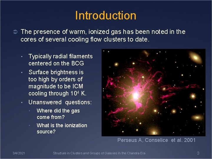 Introduction Ü The presence of warm, ionized gas has been noted in the cores