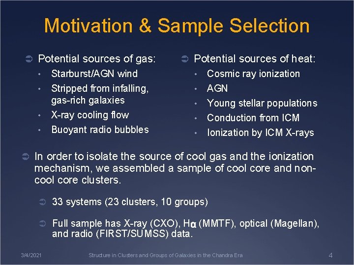 Motivation & Sample Selection Ü Potential sources of gas: Ü Potential sources of heat: