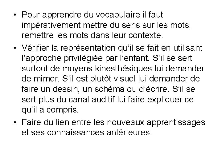 • Pour apprendre du vocabulaire il faut impérativement mettre du sens sur les