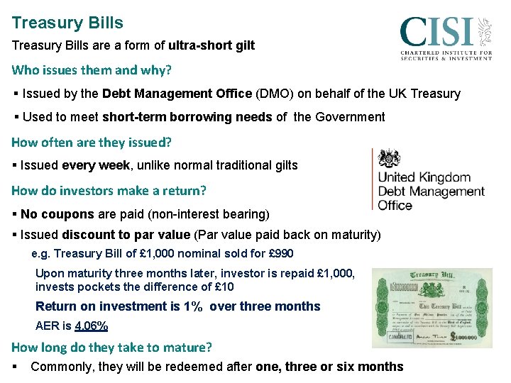 Treasury Bills are a form of ultra-short gilt Who issues them and why? §