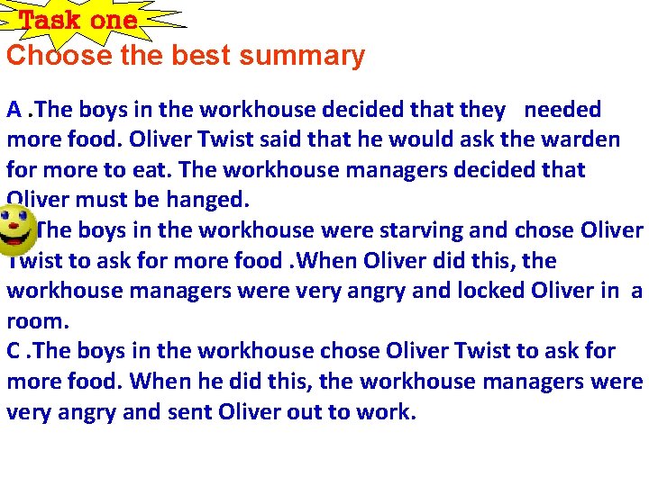 Task one Choose the best summary A. The boys in the workhouse decided that