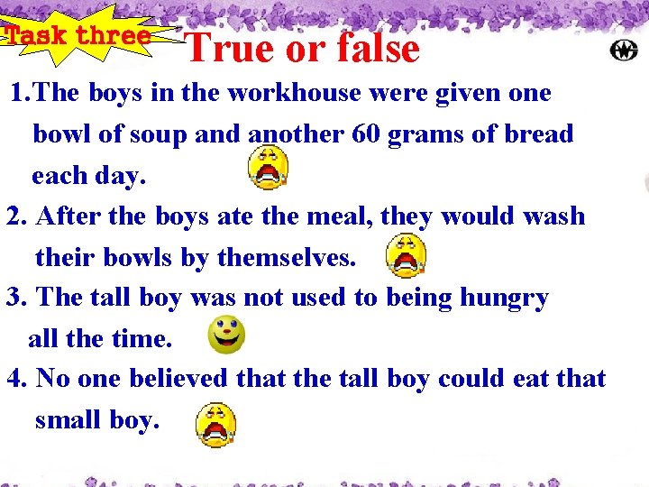 Task three True or false 1. The boys in the workhouse were given one