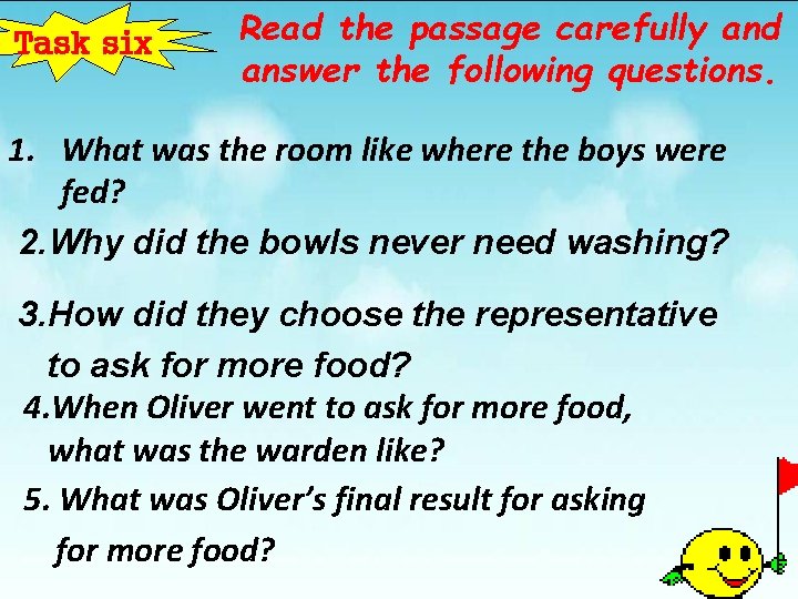 Task six Read the passage carefully and answer the following questions. 1. What was
