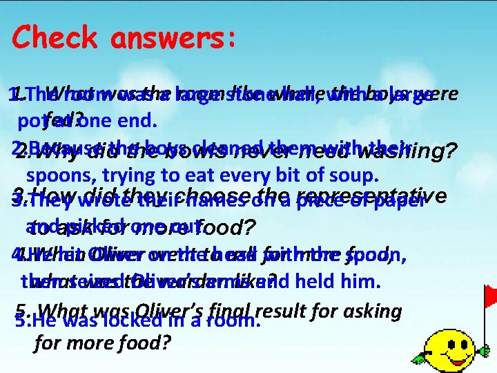 Check answers: 1. What was the room like where the boys were 1. The