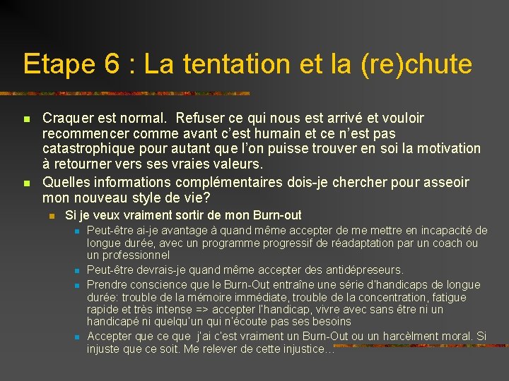 Etape 6 : La tentation et la (re)chute n n Craquer est normal. Refuser