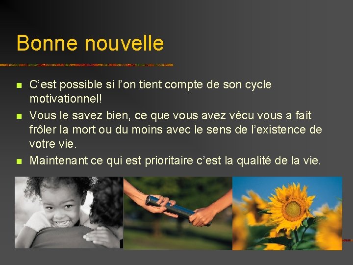 Bonne nouvelle n n n C’est possible si l’on tient compte de son cycle