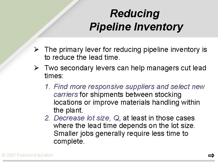 Reducing Pipeline Inventory Ø The primary lever for reducing pipeline inventory is to reduce