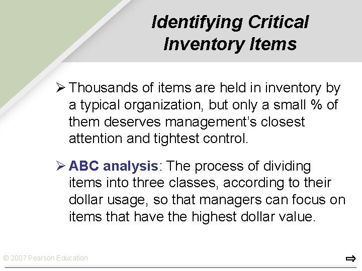 Identifying Critical Inventory Items Ø Thousands of items are held in inventory by a