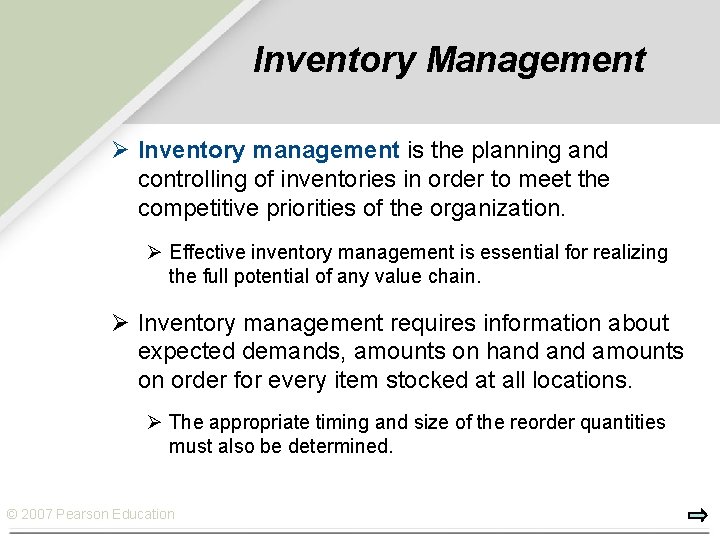 Inventory Management Ø Inventory management is the planning and controlling of inventories in order