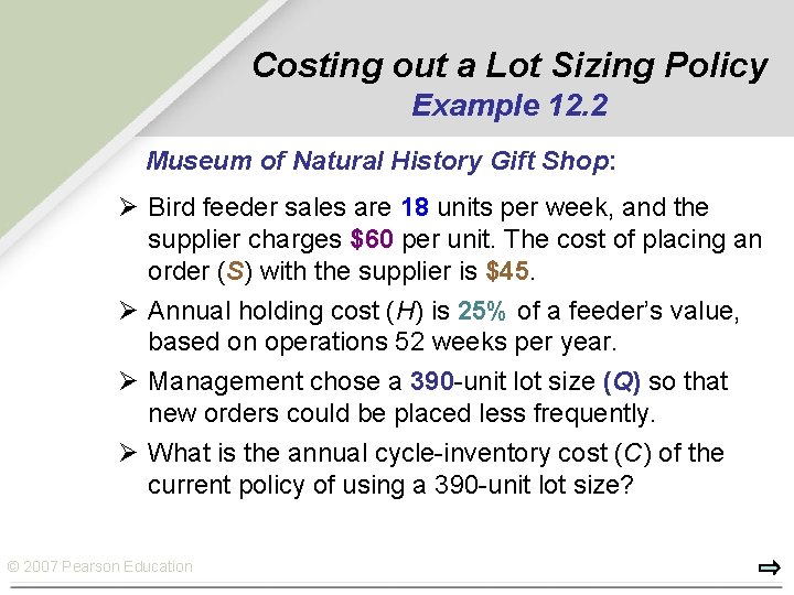 Costing out a Lot Sizing Policy Example 12. 2 Museum of Natural History Gift