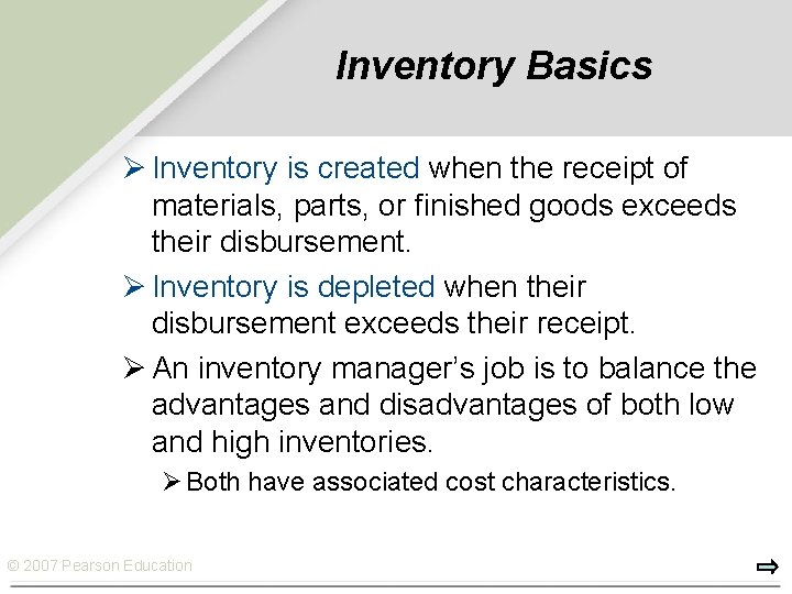 Inventory Basics Ø Inventory is created when the receipt of materials, parts, or finished