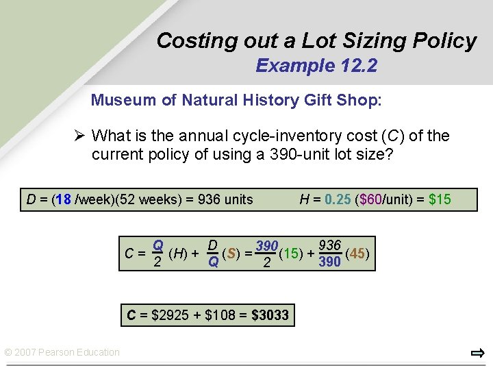 Costing out a Lot Sizing Policy Example 12. 2 Museum of Natural History Gift