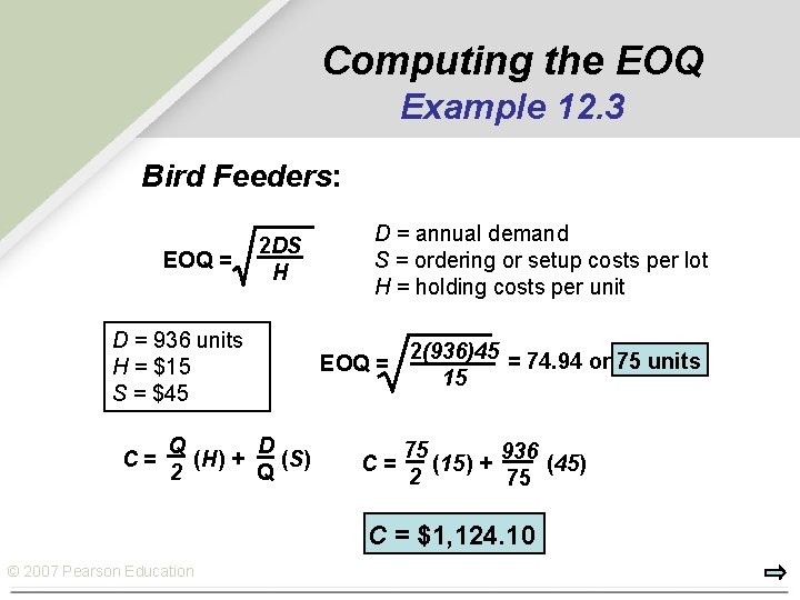 Computing the EOQ Example 12. 3 Bird Feeders: EOQ = 2 DS H D