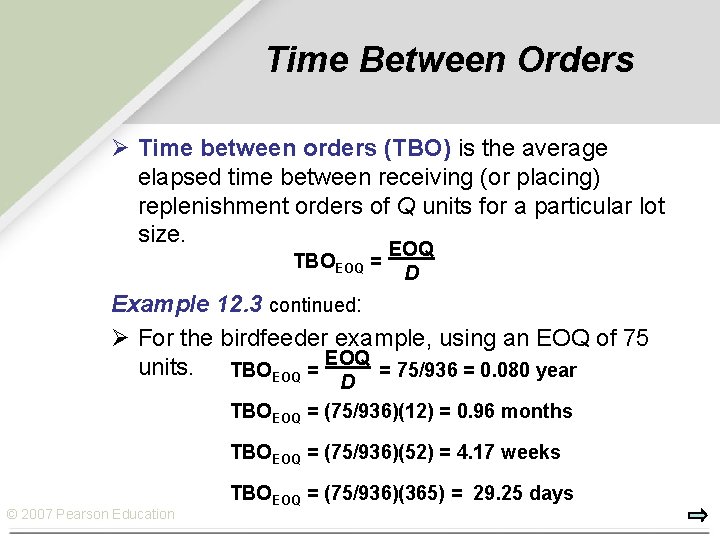 Time Between Orders Ø Time between orders (TBO) is the average elapsed time between