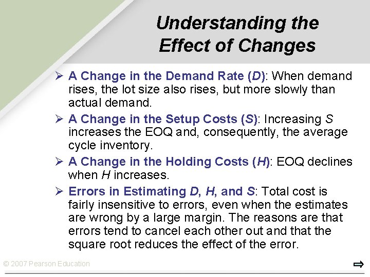 Understanding the Effect of Changes Ø A Change in the Demand Rate (D): When