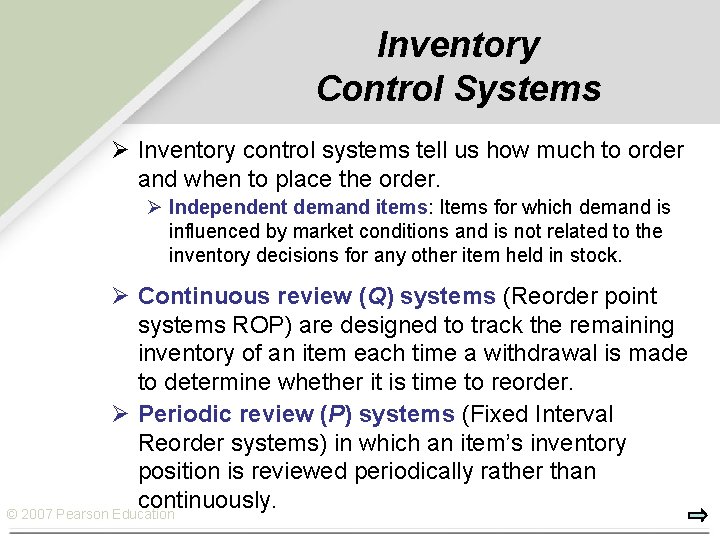 Inventory Control Systems Ø Inventory control systems tell us how much to order and