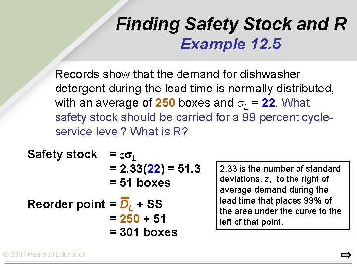 Finding Safety Stock and R Example 12. 5 Records show that the demand for