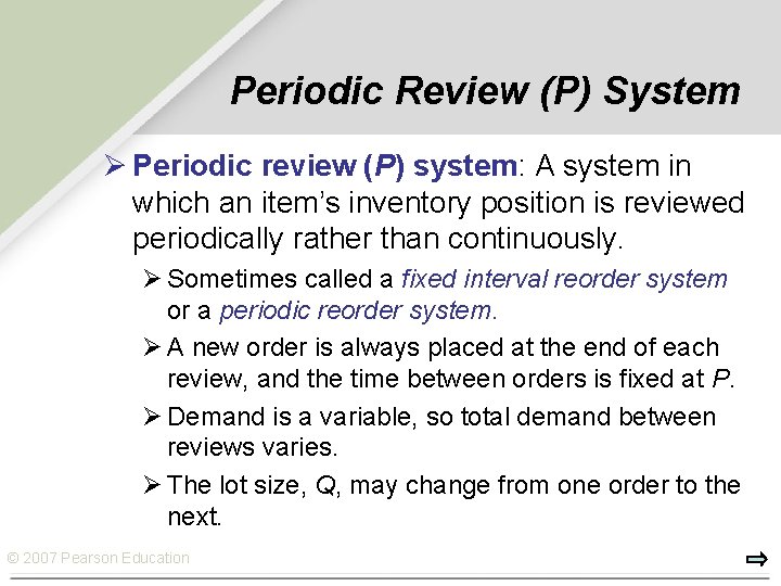 Periodic Review (P) System Ø Periodic review (P) system: A system in which an